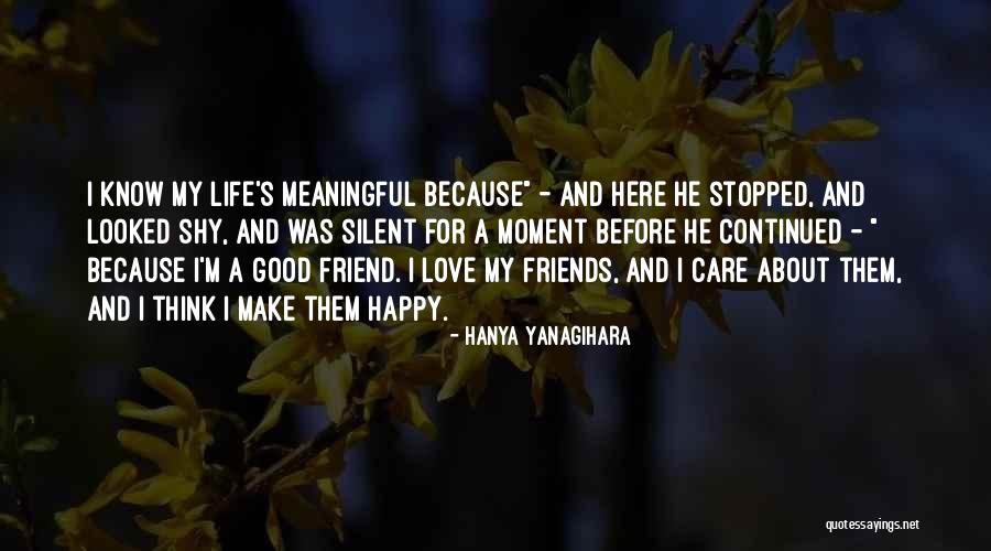 Good Friends For Life Quotes By Hanya Yanagihara