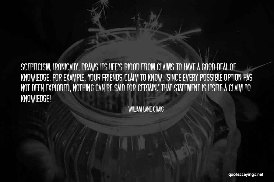 Good Friends For Life Quotes By William Lane Craig Good Friends For Life Quotes By William Lane Craig