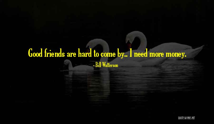 Good Friends Good Quotes By Bill Watterson Good Friends Good Quotes By Bill Watterson