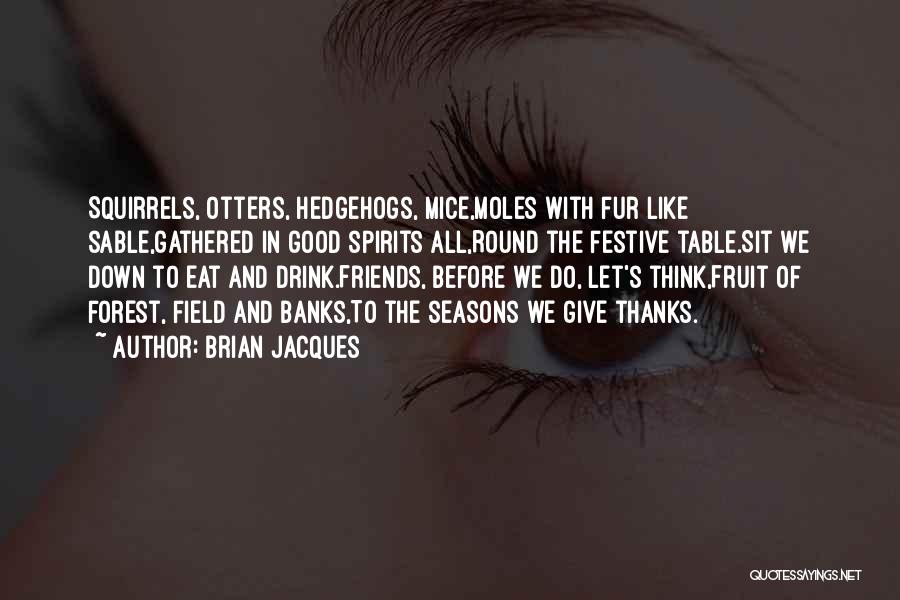 Good Friends Good Quotes By Brian Jacques
