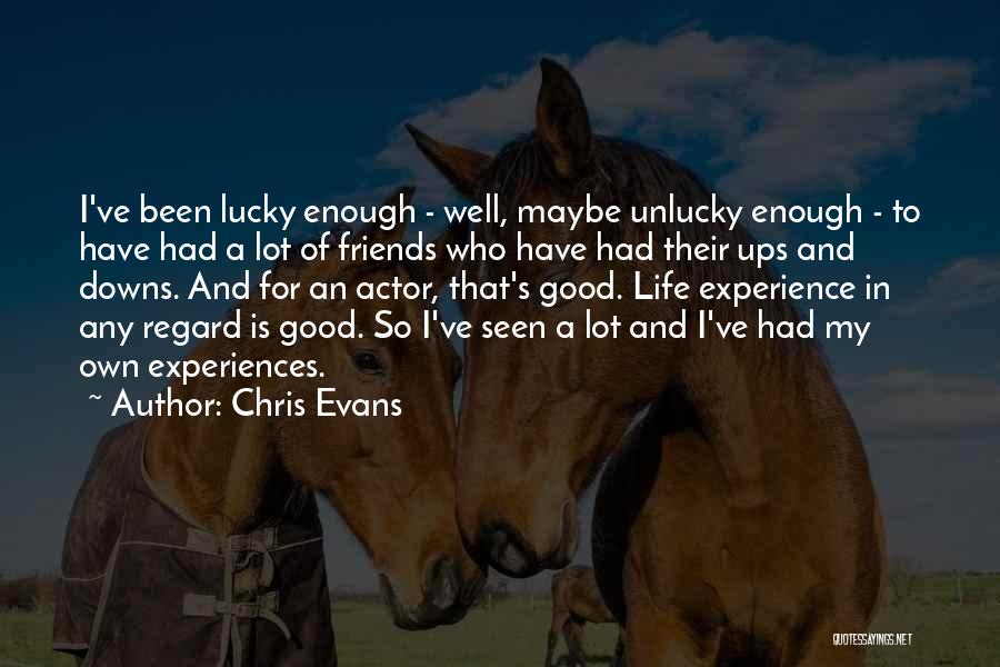 Good Friends Good Quotes By Chris Evans