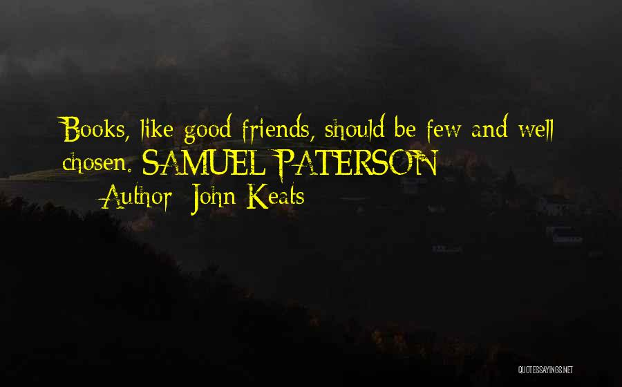 Good Friends Good Quotes By John Keats