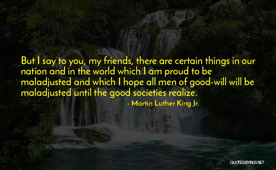 Good Friends Good Quotes By Martin Luther King Jr.