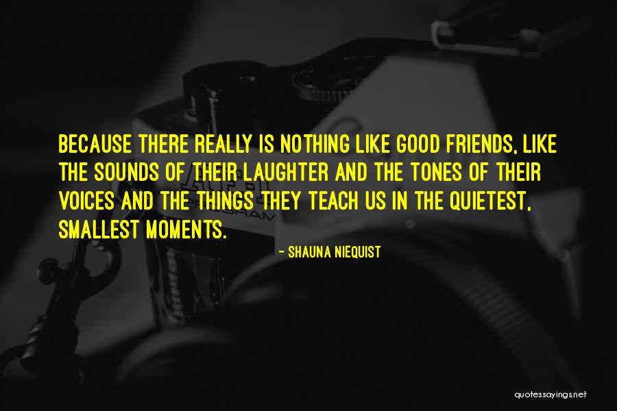 Good Friends Good Quotes By Shauna Niequist