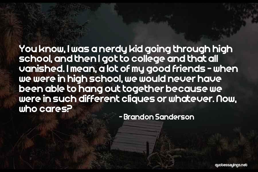 Good Friends In School Quotes By Brandon Sanderson Good Friends In School Quotes By Brandon Sanderson