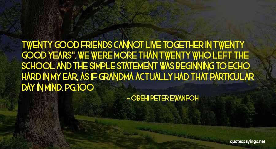 Good Friends In School Quotes By Obehi Peter Ewanfoh Good Friends In School Quotes By Obehi Peter Ewanfoh