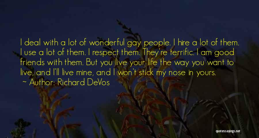Good Friends In Your Life Quotes By Richard DeVos