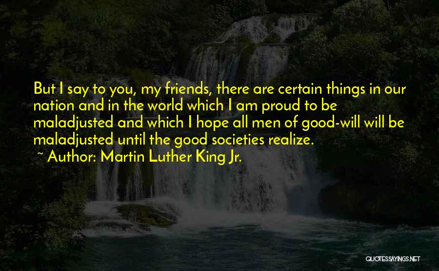 Good Friends Quotes By Martin Luther King Jr.