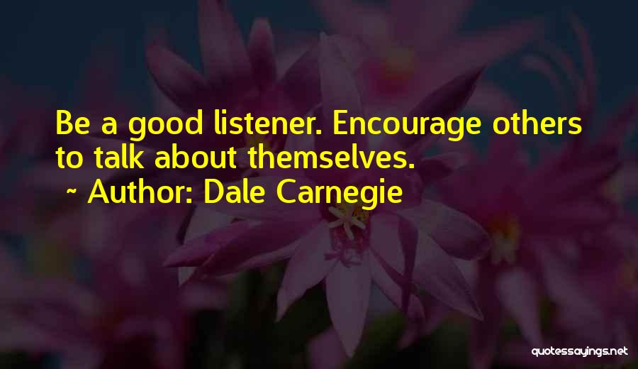 Good Friends Talk Quotes By Dale Carnegie