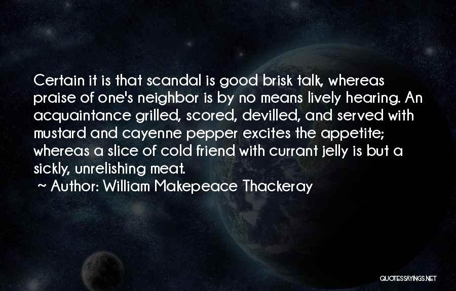 Good Friends Talk Quotes By William Makepeace Thackeray