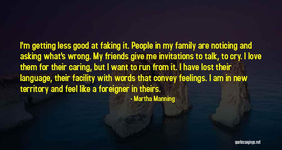 Good Friends Who Are Like Family Quotes By Martha Manning