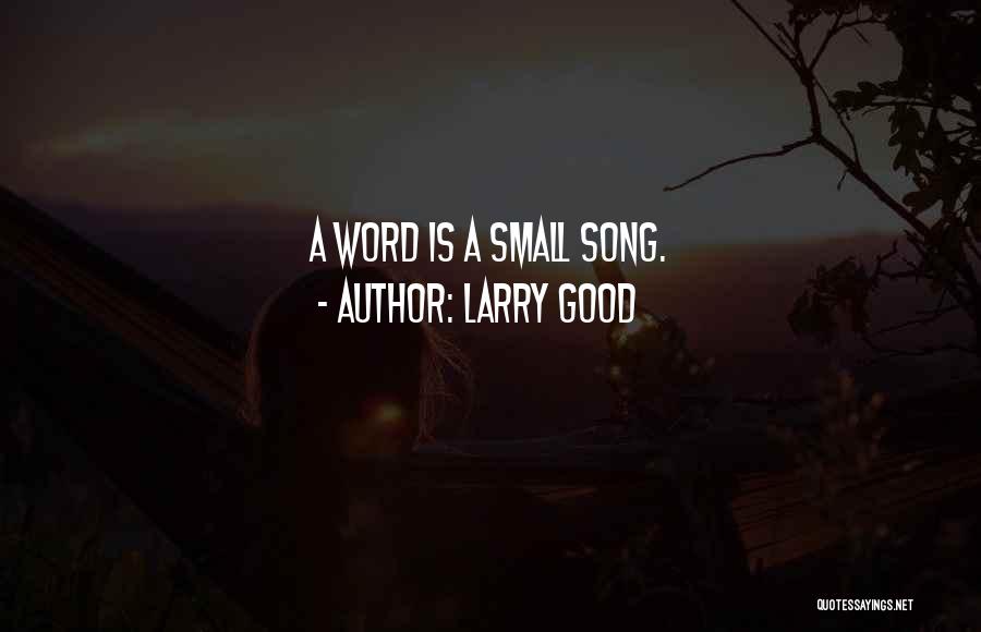 Good Friendship Small Quotes By Larry Good