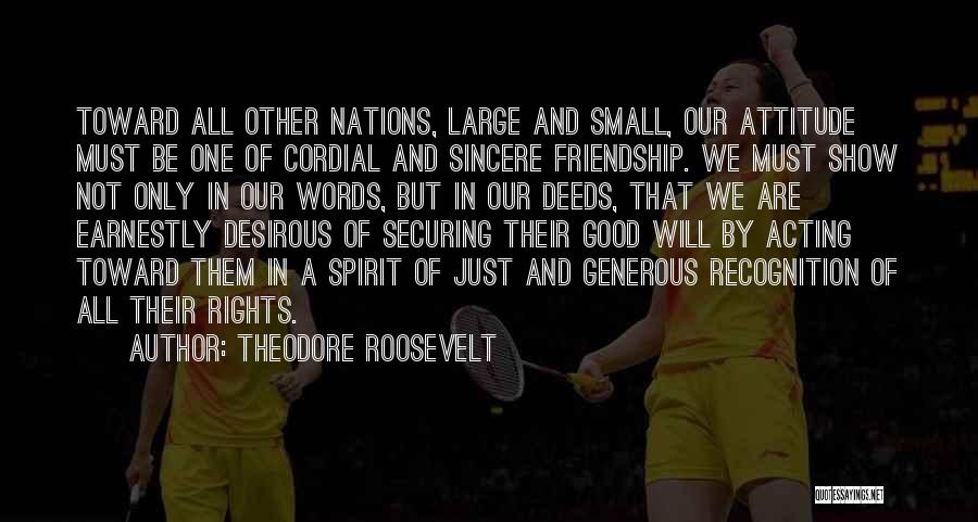 Good Friendship Small Quotes By Theodore Roosevelt