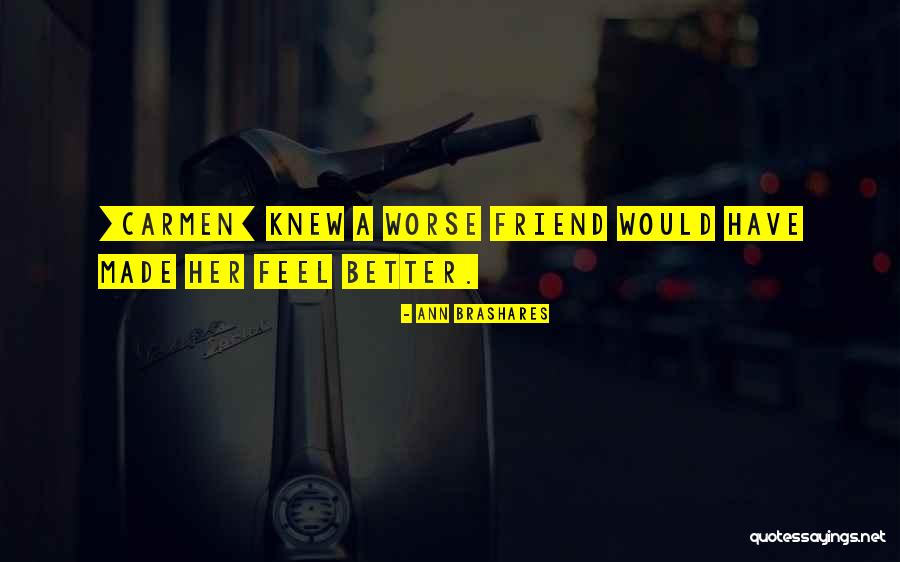 Good Friendships Gone Bad Quotes By Ann Brashares