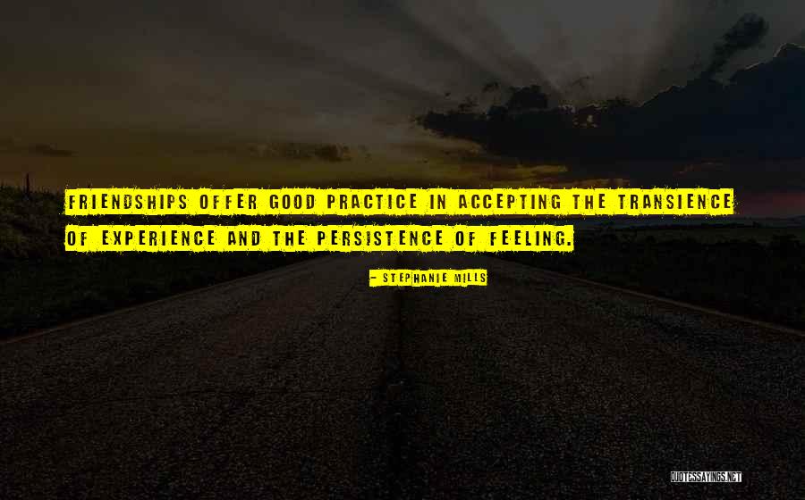 Good Friendships Quotes By Stephanie Mills Good Friendships Quotes By Stephanie Mills