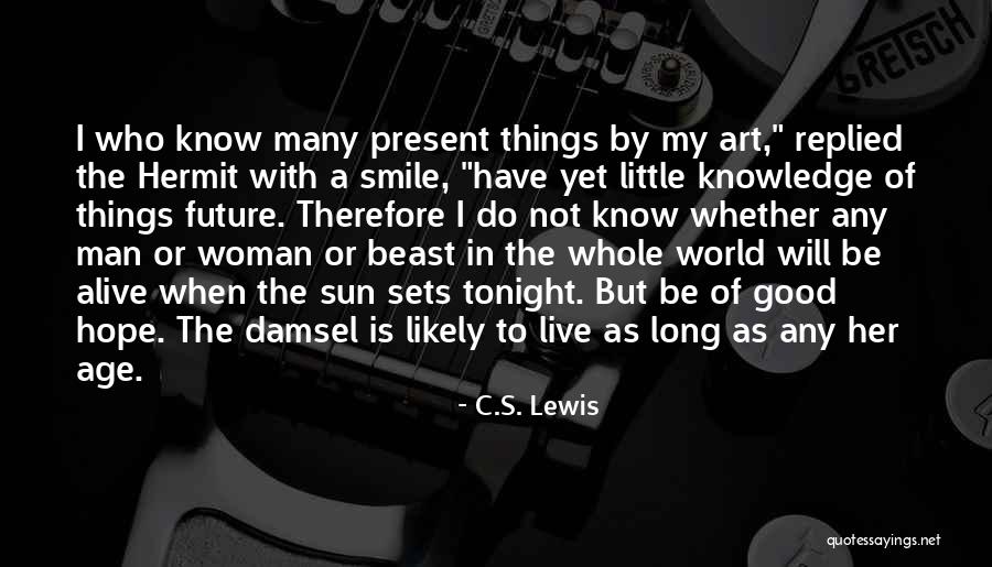 Good Future Life Quotes By C.S. Lewis