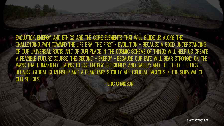 Good Future Life Quotes By Eric Chaisson