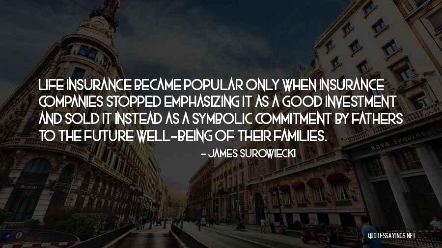 Good Future Life Quotes By James Surowiecki