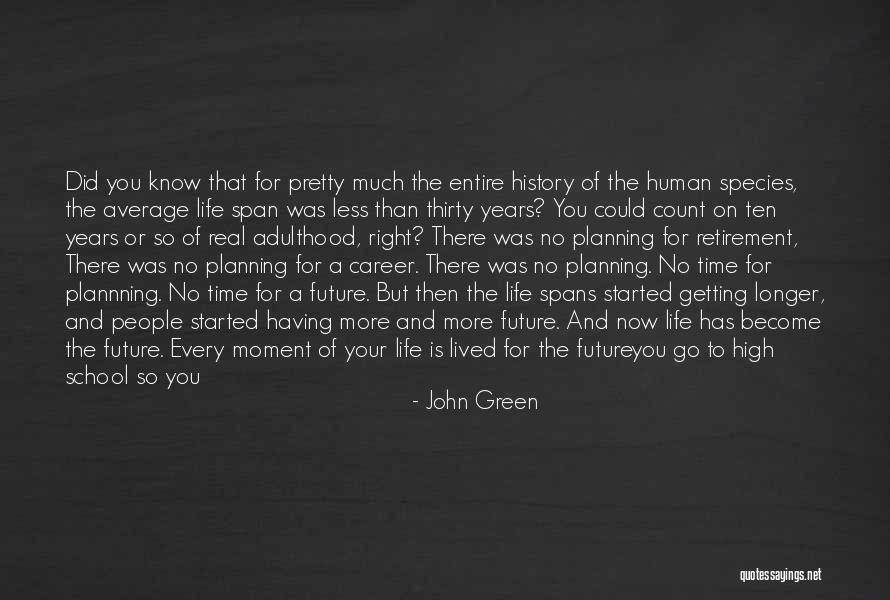 Good Future Life Quotes By John Green