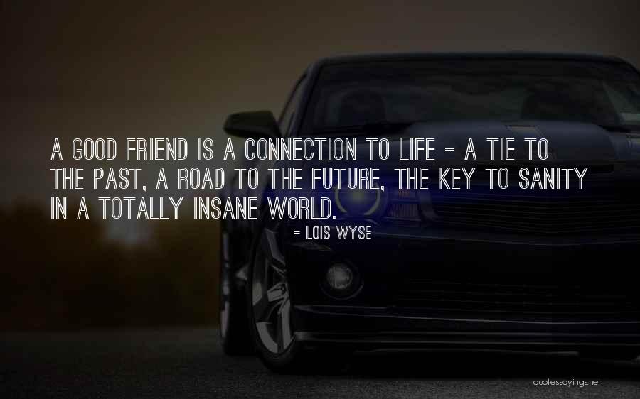 Good Future Life Quotes By Lois Wyse