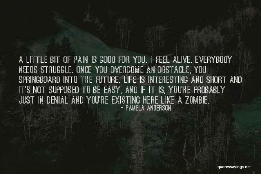 Good Future Life Quotes By Pamela Anderson