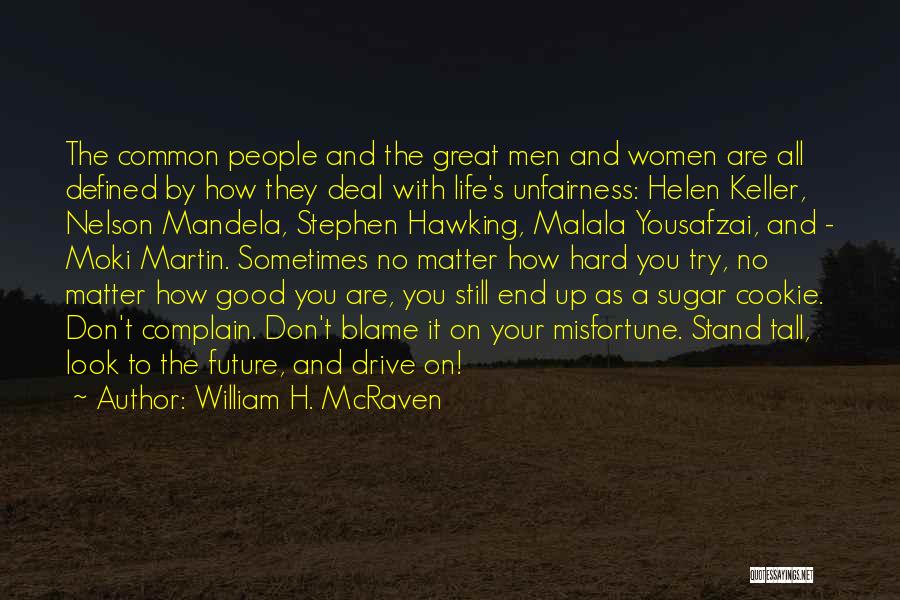 Good Future Life Quotes By William H. McRaven