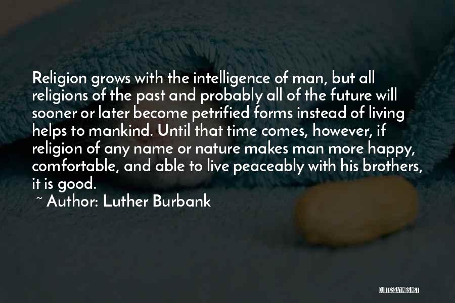 Good Future Quotes By Luther Burbank