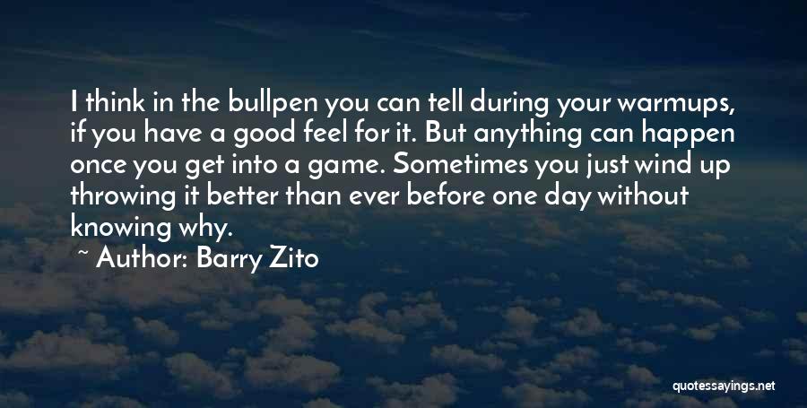 Good Game Day Quotes By Barry Zito