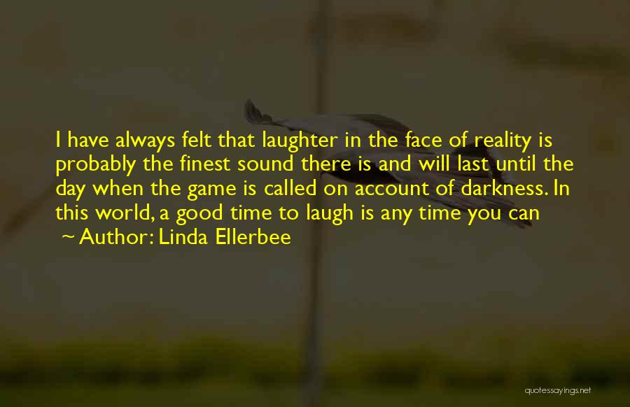 Good Game Day Quotes By Linda Ellerbee