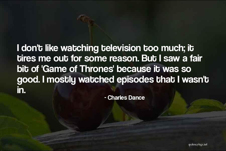 Good Game Of Thrones Quotes By Charles Dance Good Game Of Thrones Quotes By Charles Dance