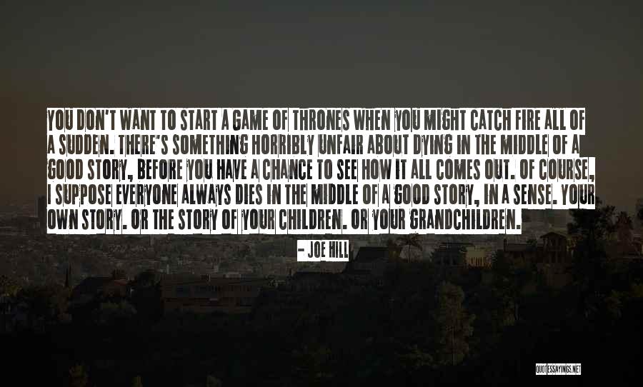 Good Game Of Thrones Quotes By Joe Hill Good Game Of Thrones Quotes By Joe Hill