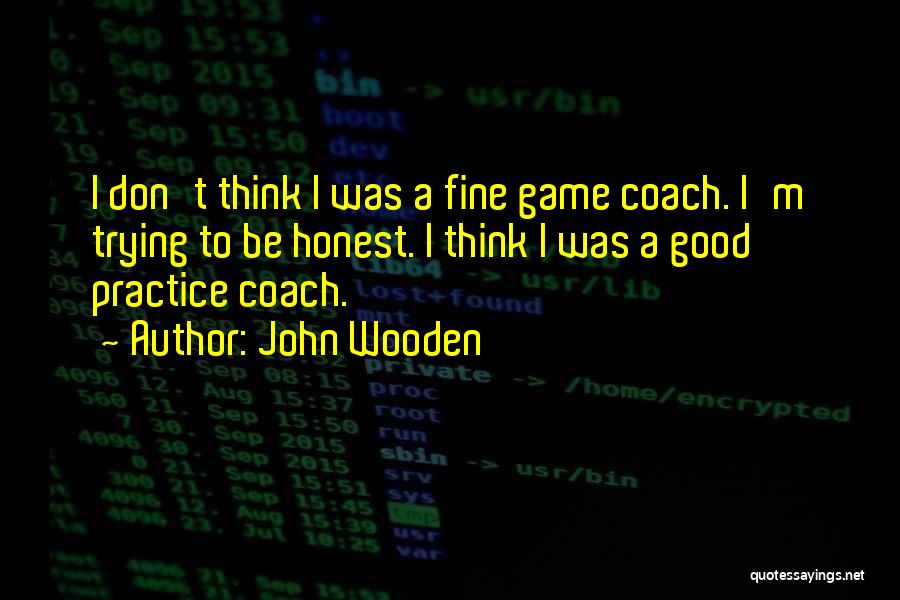Good Game Quotes By John Wooden