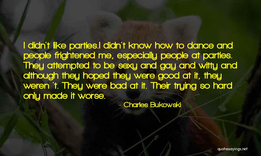 Good Gay Quotes By Charles Bukowski