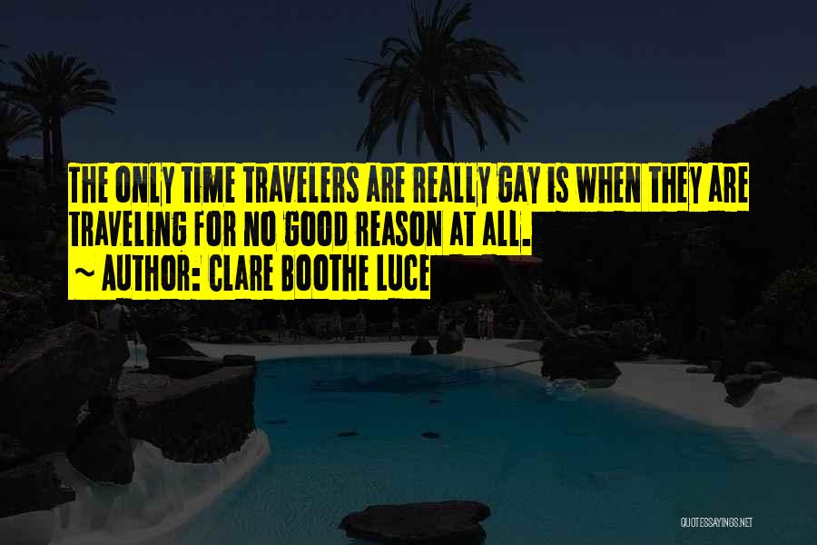 Good Gay Quotes By Clare Boothe Luce