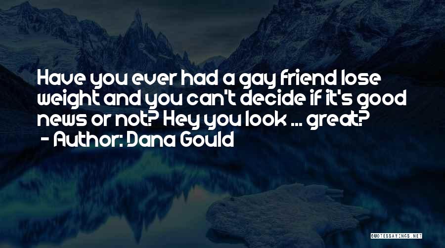 Good Gay Quotes By Dana Gould