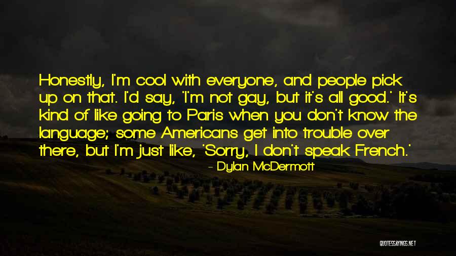 Good Gay Quotes By Dylan McDermott