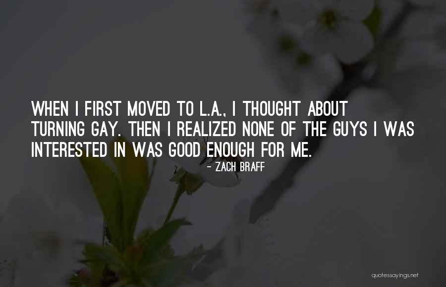 Good Gay Quotes By Zach Braff