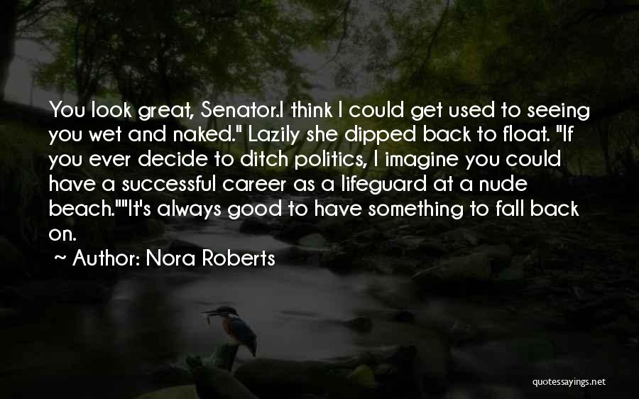 Good Get Back At You Quotes By Nora Roberts