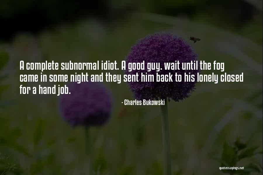 Good Get Back At Your Ex Quotes By Charles Bukowski Good Get Back At Your Ex Quotes By Charles Bukowski