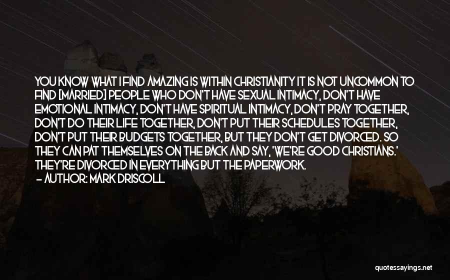 Good Get Back Together Quotes By Mark Driscoll