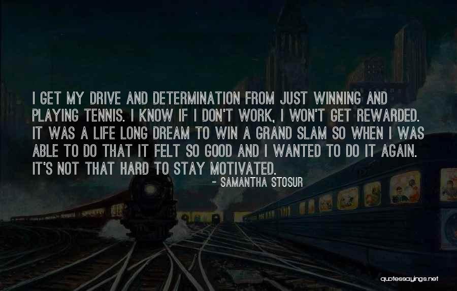 Good Get Rewarded Quotes By Samantha Stosur Good Get Rewarded Quotes By Samantha Stosur