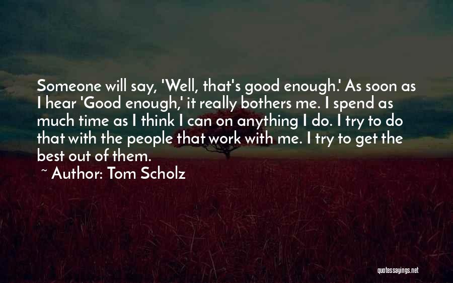 Good Get Well Quotes By Tom Scholz
