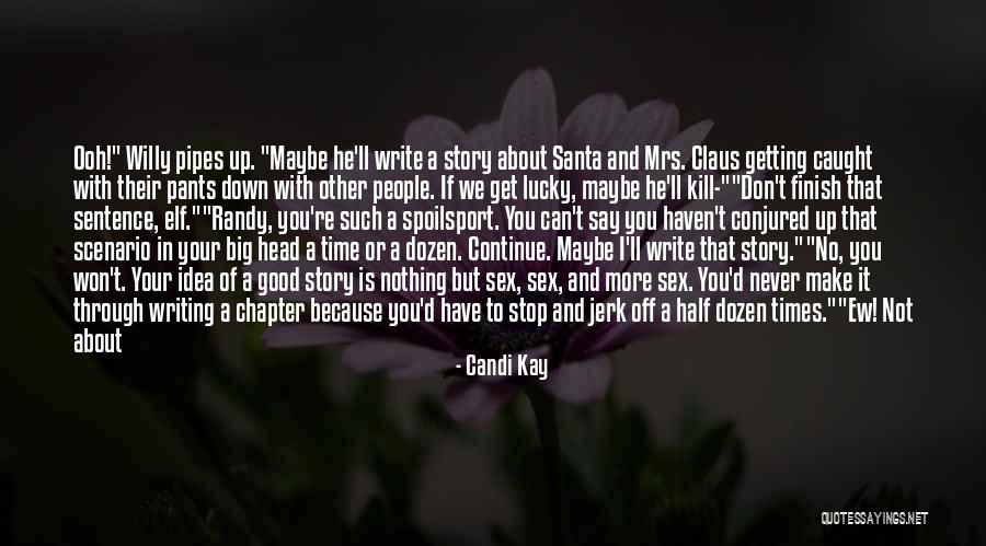 Good Getting Even Quotes By Candi Kay Good Getting Even Quotes By Candi Kay