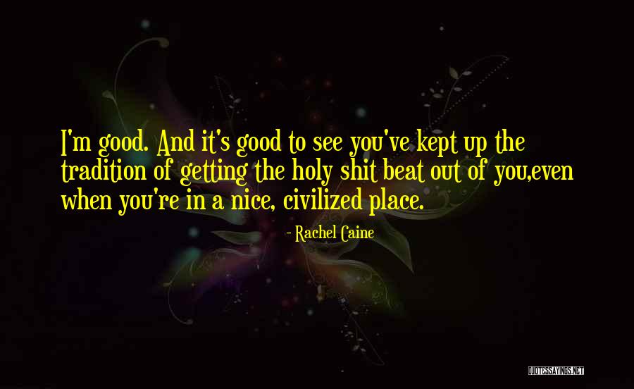 Good Getting Even Quotes By Rachel Caine Good Getting Even Quotes By Rachel Caine