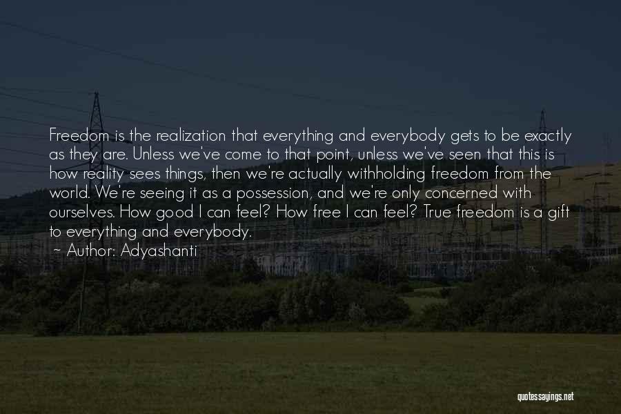 Good Gift Quotes By Adyashanti