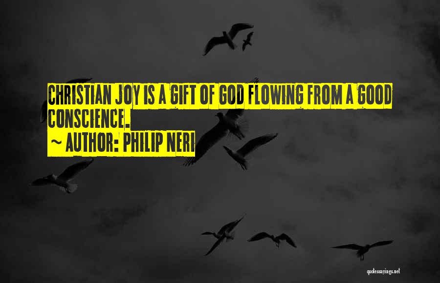 Good Gift Quotes By Philip Neri