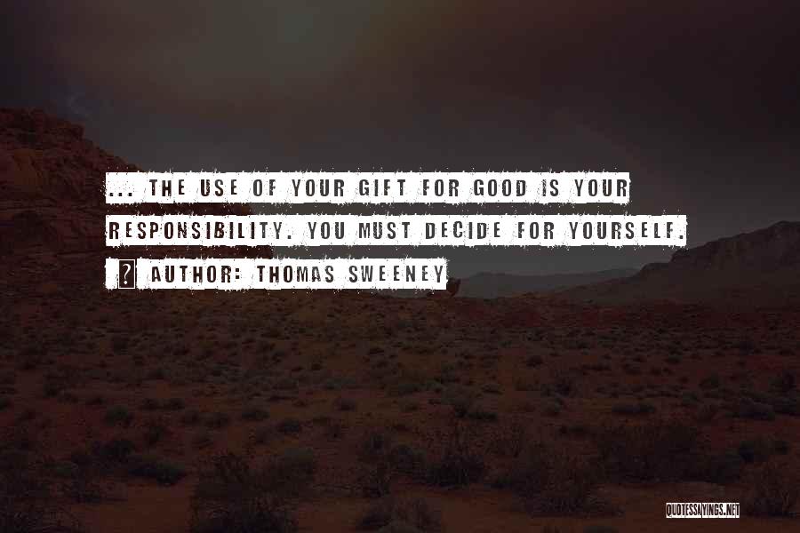 Good Gift Quotes By Thomas Sweeney