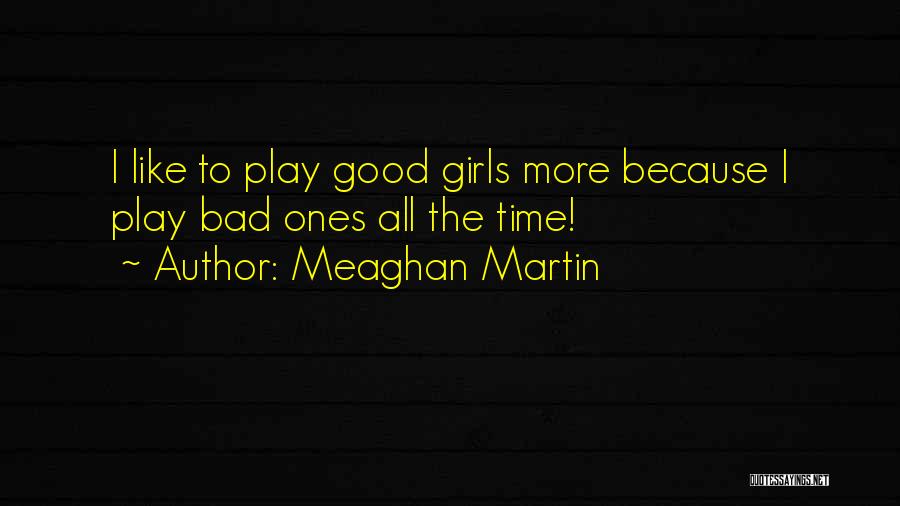 Good Girl Going Bad Quotes By Meaghan Martin