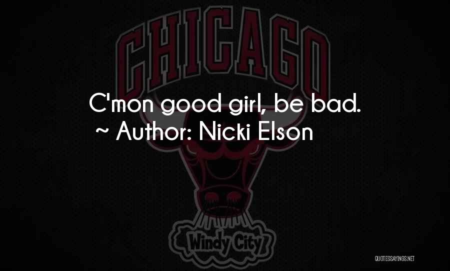 Good Girl Going Bad Quotes By Nicki Elson