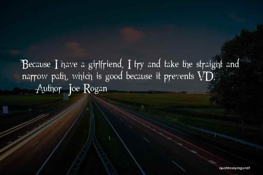 Good Girlfriend Quotes By Joe Rogan